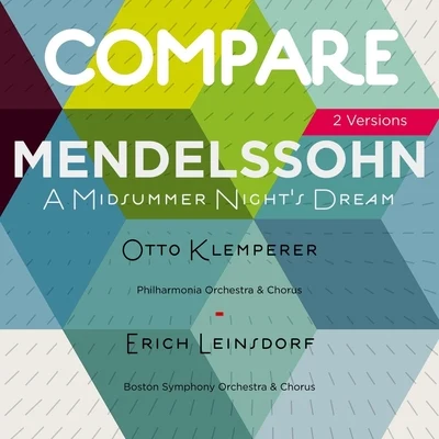 Erich LeinsdorfMendelssohn: A Midsummer Nights Dream, Otto Klemperer vs. Erich Leinsdorf