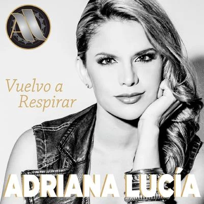 Adriana LuciaLucas ArnauVuelvo a Respirar