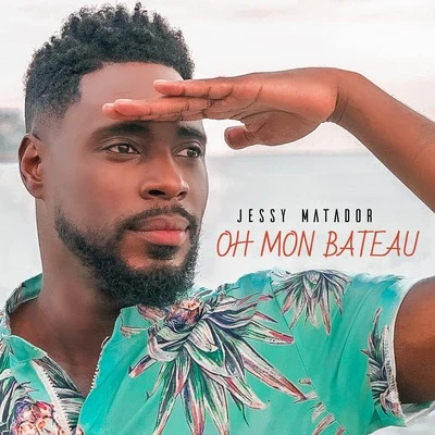 Jessy MatadorOh mon bateau