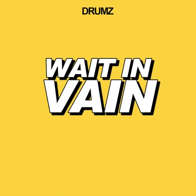 Flowking Stone/DrumzWait in Vain