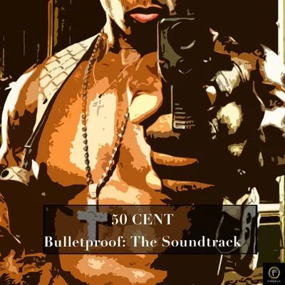 50 Cent/Jon Jon/Snoop Dogg/Xzibit/Butch Cassidy/E-40/Too $hort/LaToya Williams/Prince Ital Joe/B-Smoove50 Cent, Bulletproof: The Soundtrack