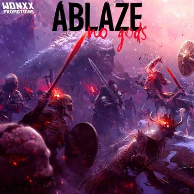 Ablaze/Chef Chay/Kozmoz/HypheX/Scarbelly/Quintino & Blasterjaxx/Flexx Calibur/Nanoo/Astomi/ZixtoneNo Gods