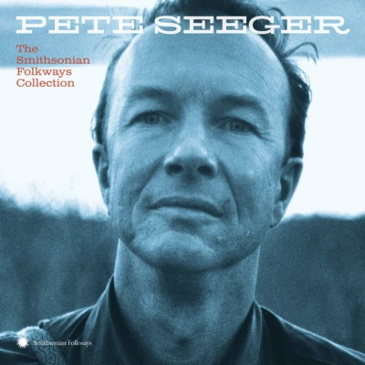 Pete SeegerPete Seeger: The Smithsonian Folkways Collection