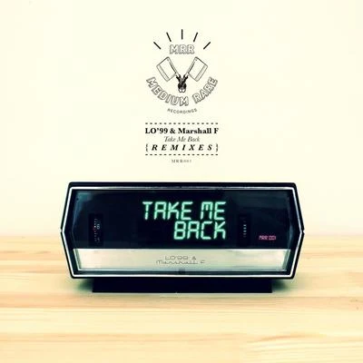 LO99/Marshall FTake Me Back (Remixes)