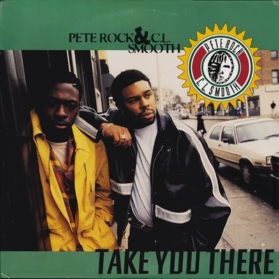 Pete Rock & C.L. SmoothTake You ThereGet On The Mic