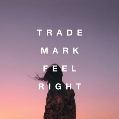 TrademarkFeel Right