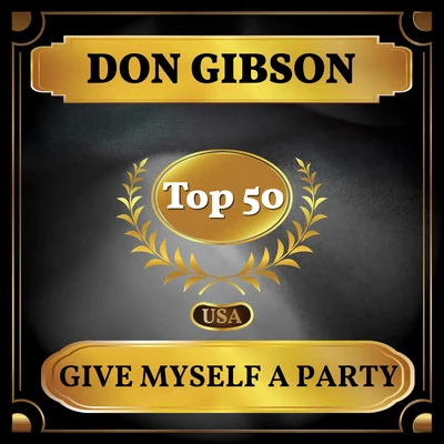 Don Gibson/Ned Miller/Patsy Cline/Skeeter Davis/The Everly Brothers/Hank Locklin/Bobby Bare/George Jones/George Hamilton IV/Connie SmithGive Myself a Party (Billboard Hot 100 - No 46)