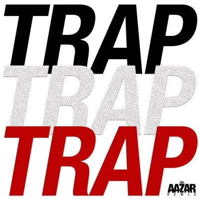 AazarTrap Trap Trap (Aazar Remix)