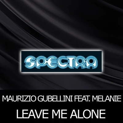 Maurizio GubelliniLeave Me Alone