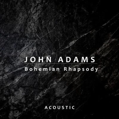 John Adams/Laura EvansBohemian Rhapsody (Acoustic)