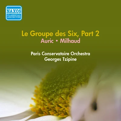 Georges TzipineGROUPE DES SIX (LE), Part 2 - AURIC, G.MILHAUD, D. (Paris Conservatoire, Tzipine) (1954)