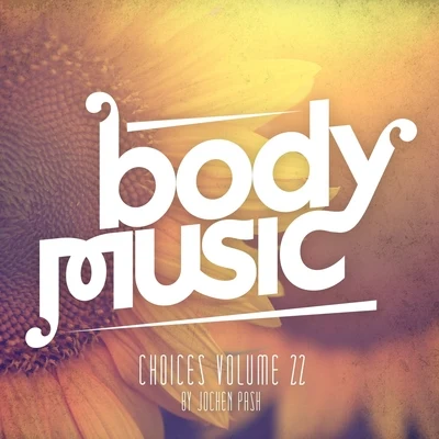 Jochen PashBody Music - Choices, Vol. 22