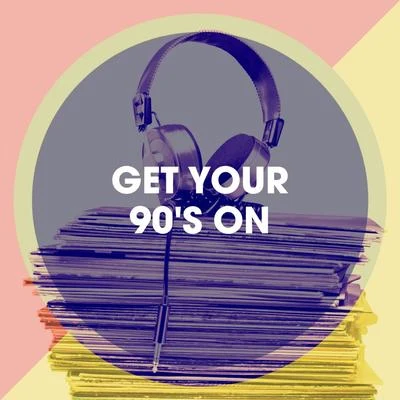 Génération 90/Best of 90s Hits/90s Dance MusicGet Your 90s On