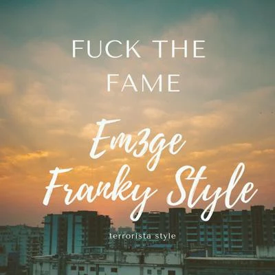 Em3ge**** The Fame