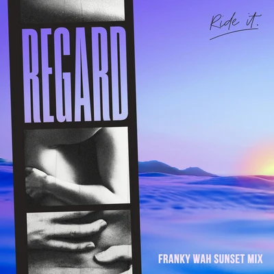 RegardRide It (Franky Wah Sunset Mix)