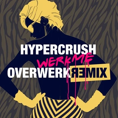 OVERWERKWerk Me (OVERWERK Remix)