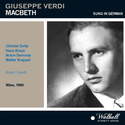 Argeo QuadriVERDI, G.: Macbeth [Opera] (Sung in German) (Goltz, Braun, Dermota, Kreppel, Vienna Radio Chorus, Great Vienna Radio Orchestra, Quadri) (1960)