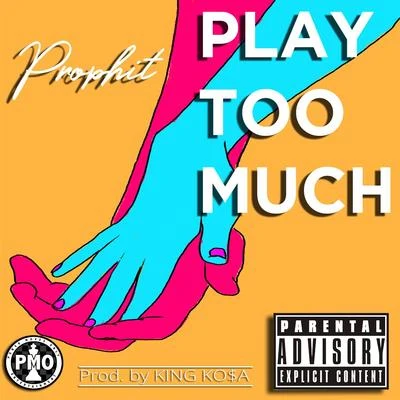 ProphitPlay To Much (Studio)