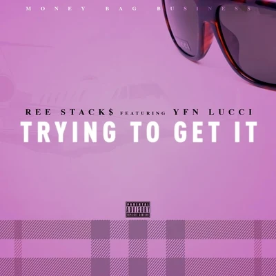 YFN Lucci/YG/Blac YoungstaTrying to Get It (feat. YFN Lucci)