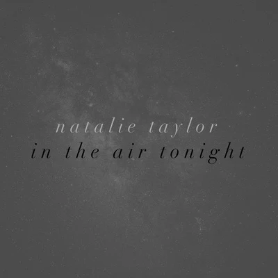 Natalie TaylorILLENIUMIn The Air Tonight