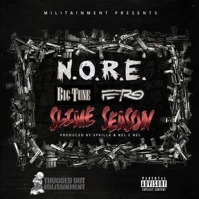 N.O.R.E.Slime Season (feat. Big Tune & A$AP Ferg) - Single