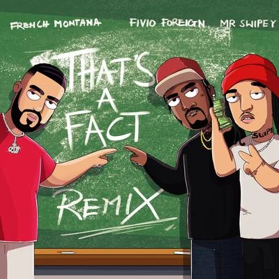 French MontanaThats A Fact (Remix)