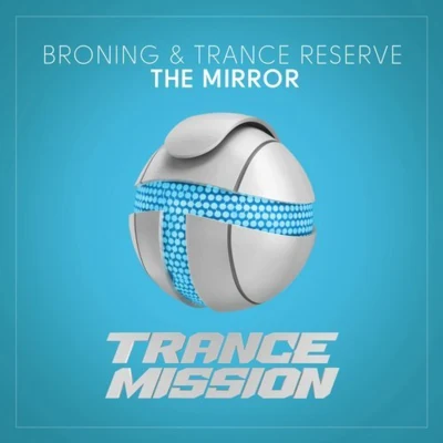 Broning/Danny Claire/Jackob Rocksonn/Bigtopo/Darkmind/Fernando Versteen/Seven Moon/LTM/Rospy/Jon BourneThe Mirror (Extended Mix)