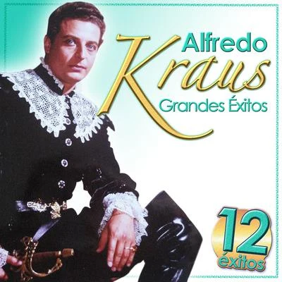 Alfredo KrausThomas FultonAlfredo Kraus Grandes Éxitos. 12 Éxitos