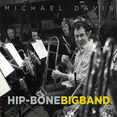 Michael DavisHip-Bone Big Band