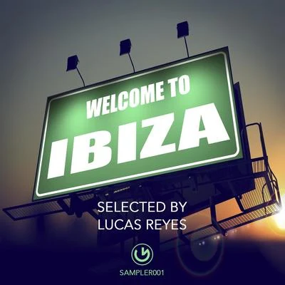 Mehdi MaghraouiLucas ReyesWelcome to Ibiza - Selected by Lucas Reyes