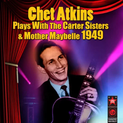 Chet AtkinsErnesto LecuonaPlays With The Carter Sisters & Mother Maybelle 1949