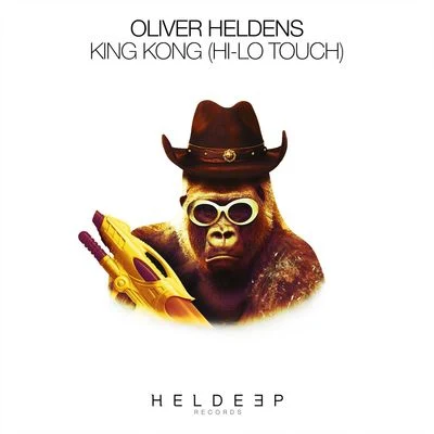 Oliver Heldens/RowettaKing Kong (HI-LO Touch)