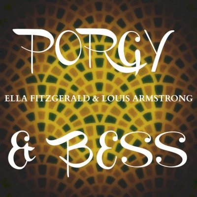 Ella Fitzgerald & Louis ArmstrongPorgy and Bess