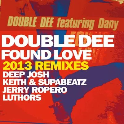 Double DeeFound Love (2013 Remixes)