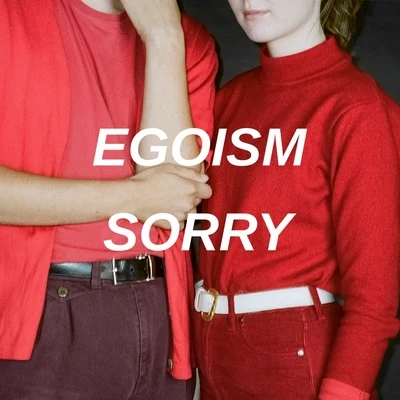 EgoismSorry