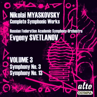 USSR Symphony OrchestraMyaskovsky: Complete Symphonies, Volume 3 – Symphonies Nos. 3 and 13 – Svetlanov