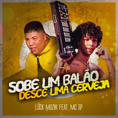 Mc Dudu/MC GP/Dj GuugaSobe um Balão Desce uma Cerveja