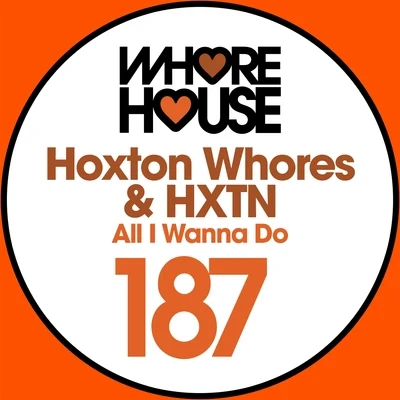 Hoxton WhoresAll I Wanna Do