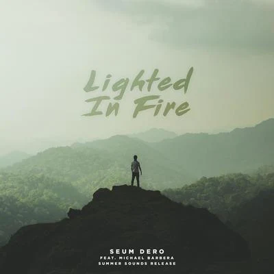 Seum DeroLighted in Fire (feat. Michael Barbera)