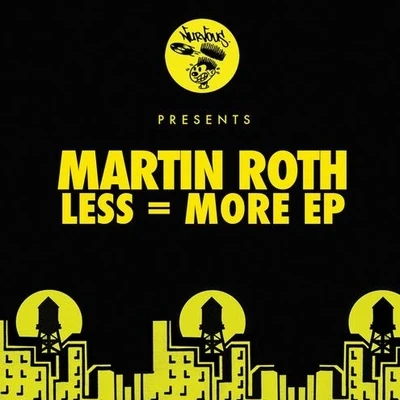 Martin RothLess = More EP