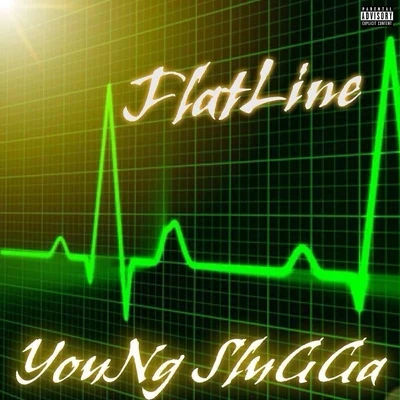 YouNg SluGGaJ-DubbFlatLine