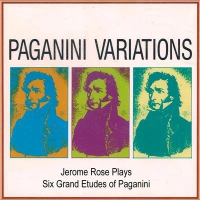 Jerome RoseJerome Rose Plays Liszt : Six Grand Etudes of Paganini, Paganini Varitations