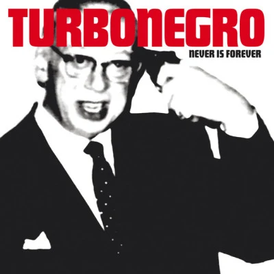 TurbonegroNever Is Forever