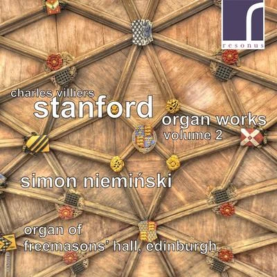 Simon NieminskiCharles Villiers StanfordCharles Villiers Stanford: Organ Works, Vol. 2