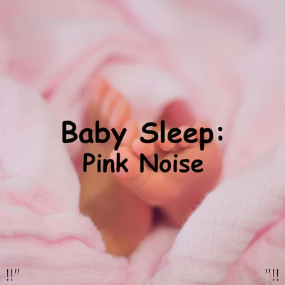 Sleep Sounds Ambient Noises/White Noise/Baby Sleep Spot!!" Baby Sleep: Pink Noise "!!