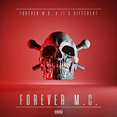 its differentForever M.C.Forever M.C.