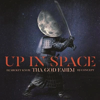 MiMS/DJ Mickey KnoxUp In Space ft Tha God Fahim