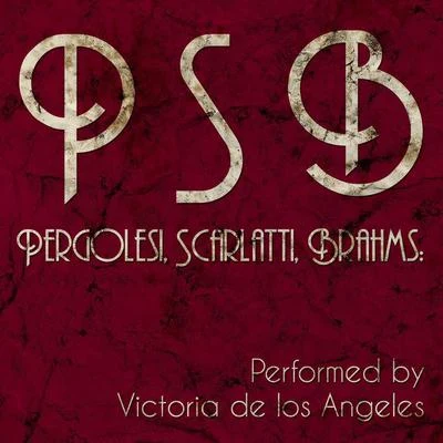 Victoria de los Ángeles/Orchestra of the Rome Opera House/Afro Poli/Unknown Artist/Henri Meilhac/Plinio Clabassi/Ferruccio Tagliavini/Napoleone Annovazzi/Philippe Gille/Arturo La PortaPergolesi, Scarlatti, Brahms: Performed by Victoria De Los Angeles