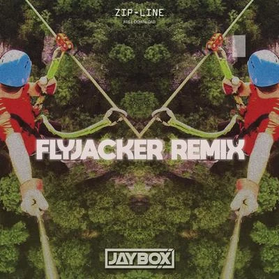 JayboxZipline (Flyjacker Remix)