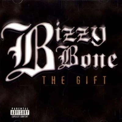 Bizzy BoneQuintino & BlasterjaxxDr. GThe Gift